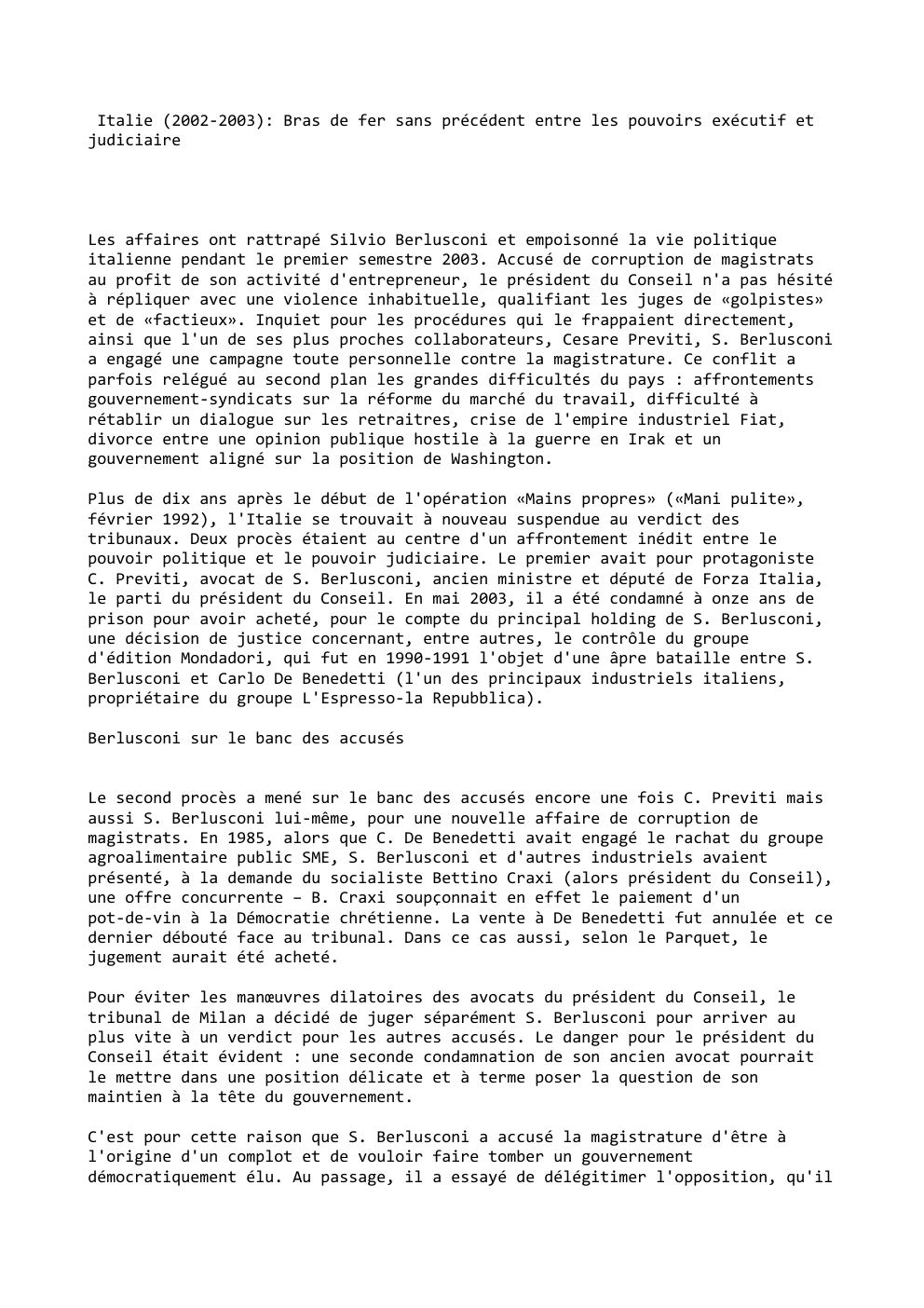 Prévisualisation du document Italie (2002-2003): Bras de fer sans précédent entre les pouvoirs exécutif et
judiciaire

Les affaires ont rattrapé Silvio Berlusconi et...