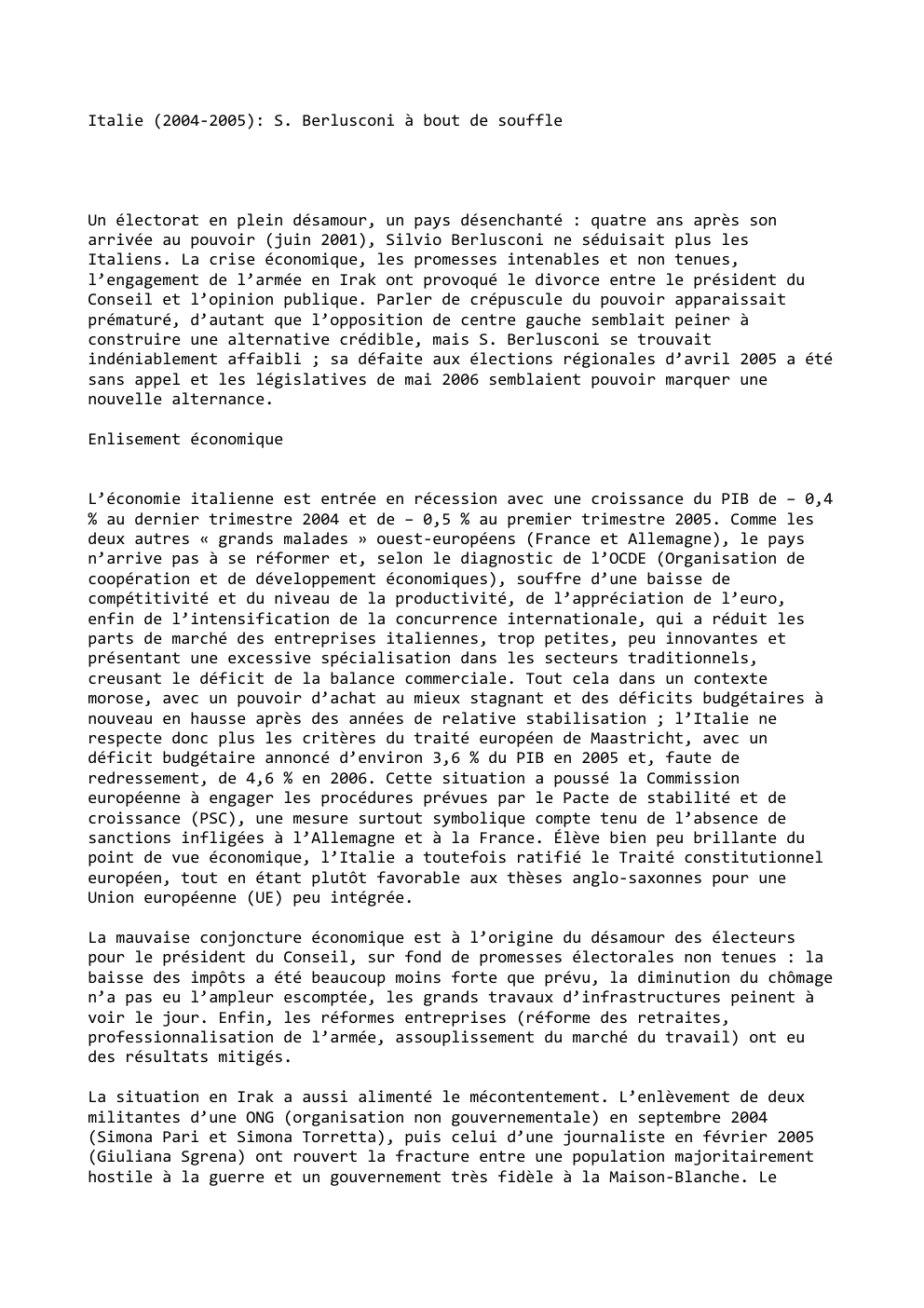 Prévisualisation du document Italie (2004-2005): S. Berlusconi à bout de souffle

Un électorat en plein désamour, un pays désenchanté : quatre ans après...