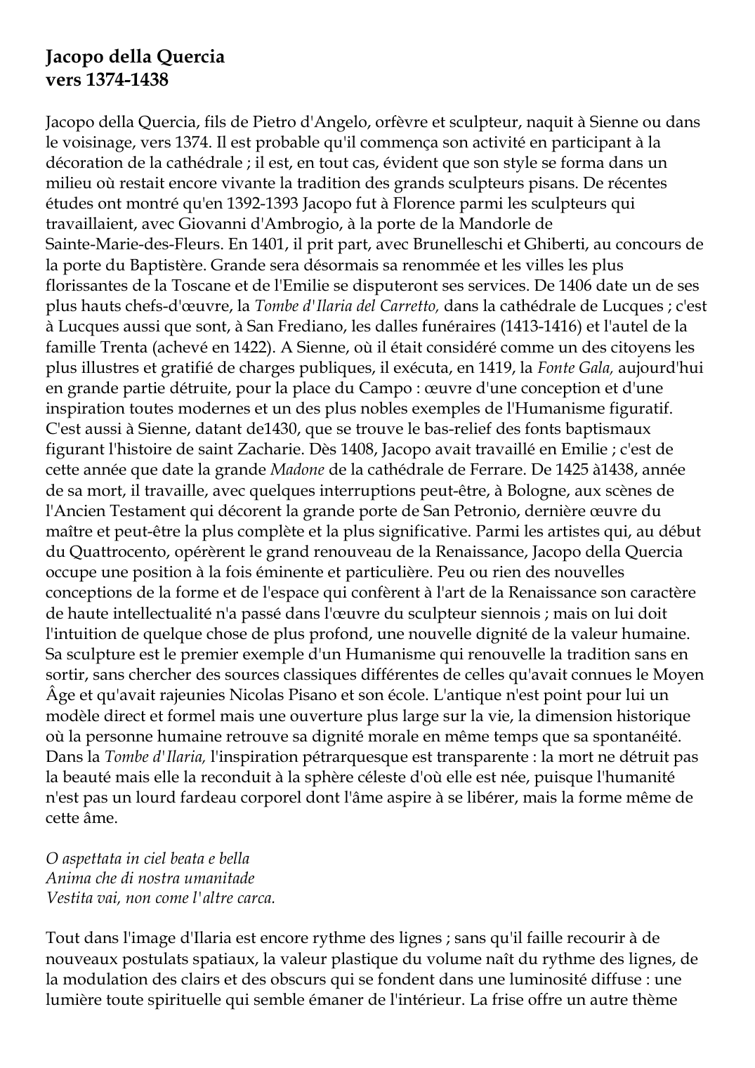 Prévisualisation du document Jacopo della Querciavers 1374-1438Jacopo della Quercia, fils de Pietro d'Angelo, orfèvre et sculpteur, naquit à Sienne ou dansle voisinage, vers 1374.