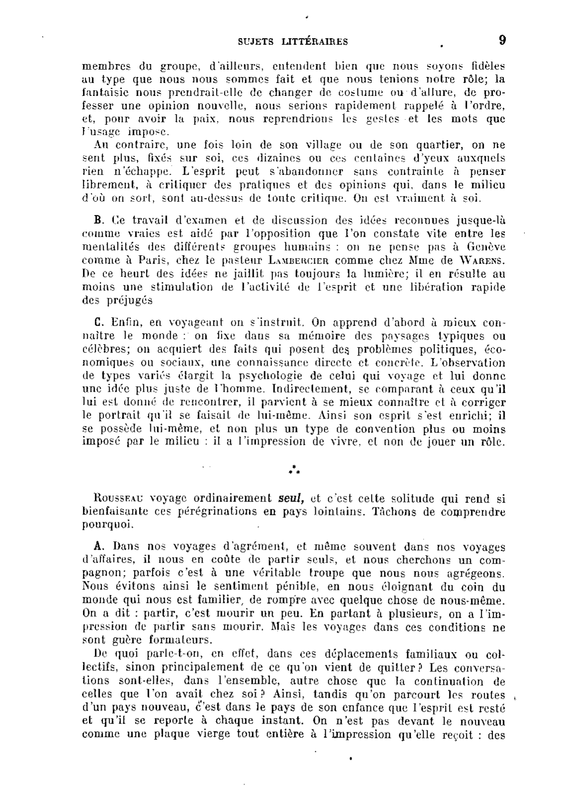 Prévisualisation du document Jamais, dit J.-J. Rousseau, je n'ai tant pensé, tant existé, tant été à moi, si j'ose dire, que dans les voyages que j'ai faits seul et à pied.