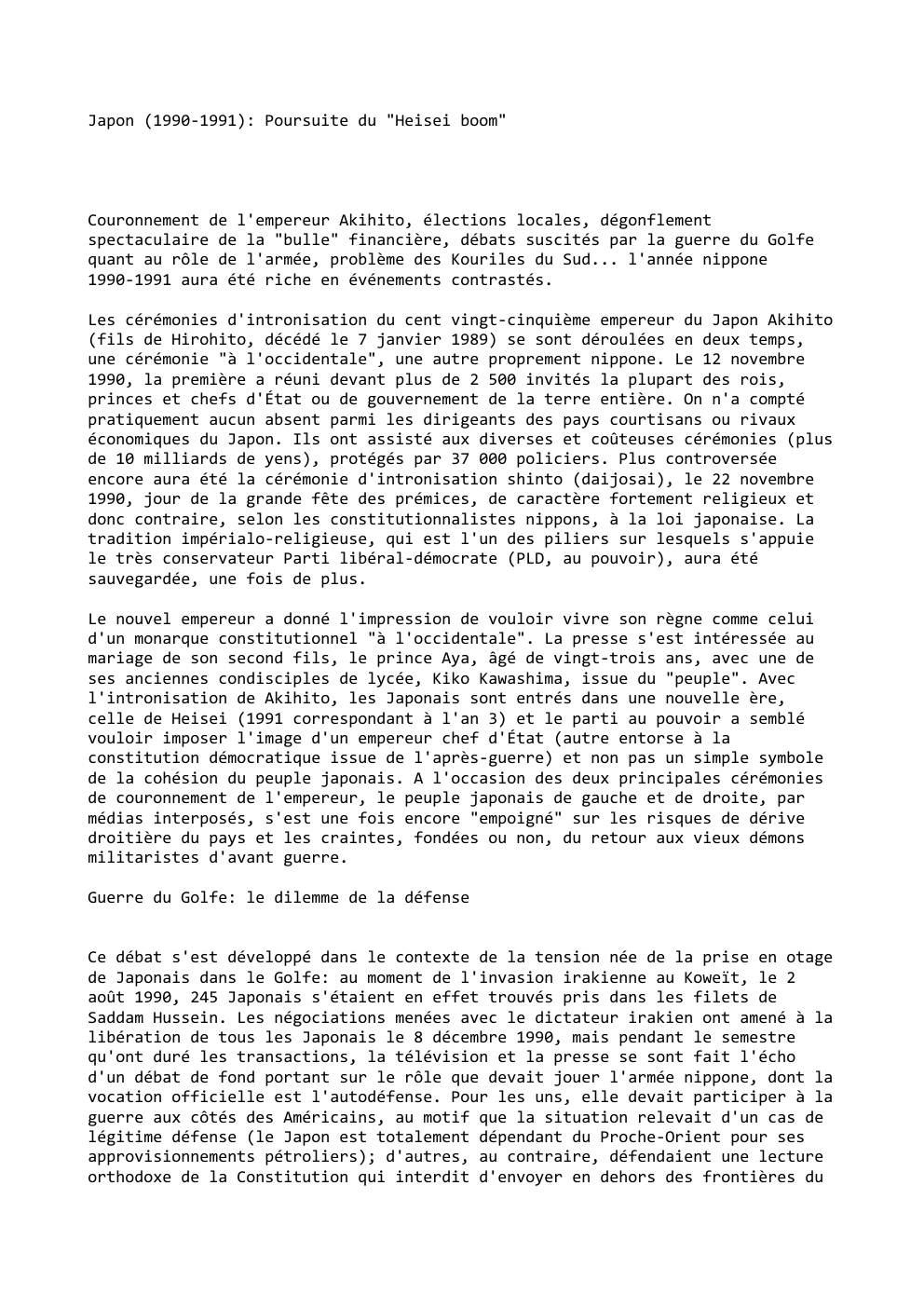 Prévisualisation du document Japon (1990-1991): Poursuite du "Heisei boom"

Couronnement de l'empereur Akihito, élections locales...