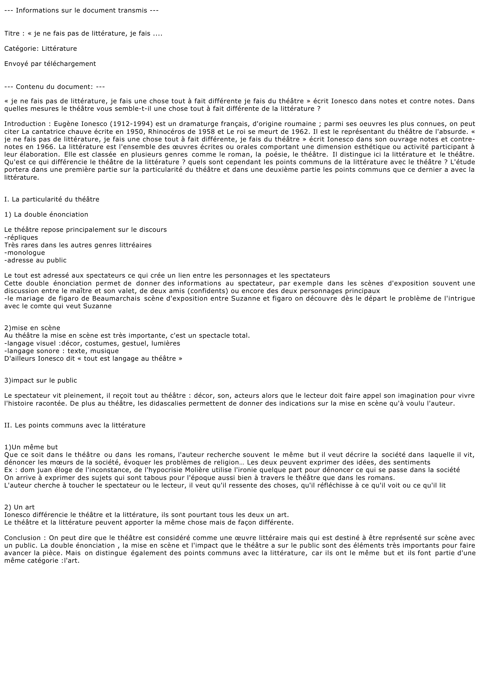 Prévisualisation du document « je ne fais pas de littérature, je fais une chose tout à fait différente je fais du théâtre » écrit Ionesco dans notes et contre notes. Dans quelles mesures le théâtre vous semble-t-il une chose tout à fait différente de la littérature ?