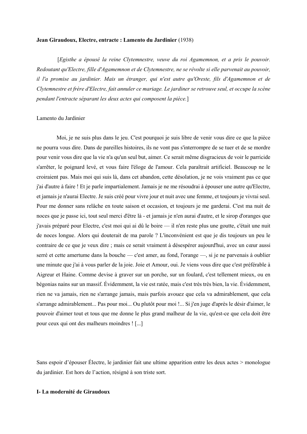 Prévisualisation du document Jean Giraudoux, Electre, entracte : Lamento du Jardinier (1938)

[Egisthe a épousé la reine Clytemnestre, veuve du roi Agamemnon, et...