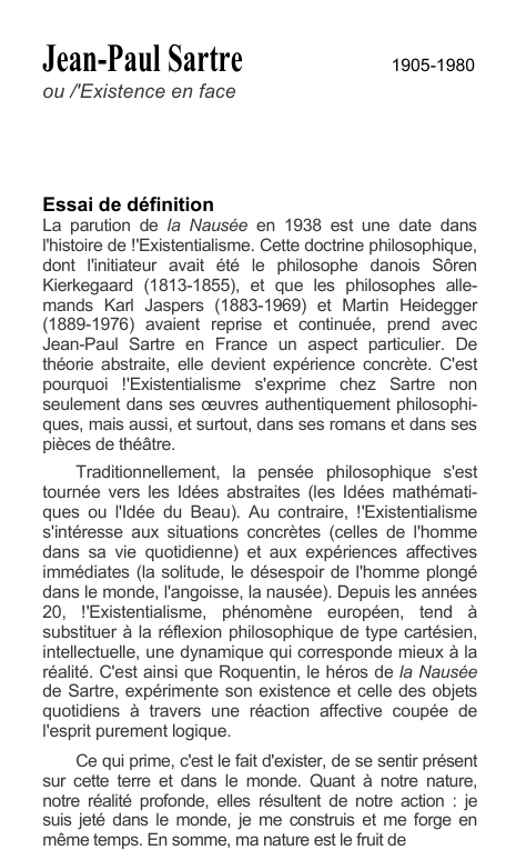 Prévisualisation du document Jean-Paul Sartre

1905-1980

ou /'Existence en face

Essai de définition
La parution de la Nausée en 1938 est une date...