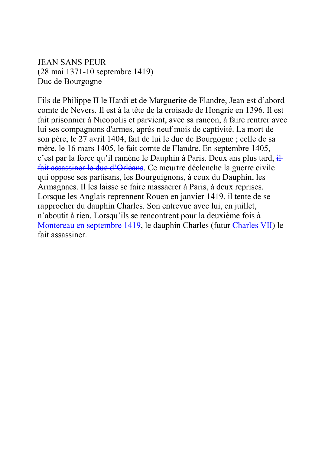 Prévisualisation du document JEAN SANS PEUR (28 mai 1371-10 septembre 1419) Duc de Bourgogne  Fils de Philippe II le Hardi et de Marguerite de Flandre, Jean est d'abord comte de Nevers.