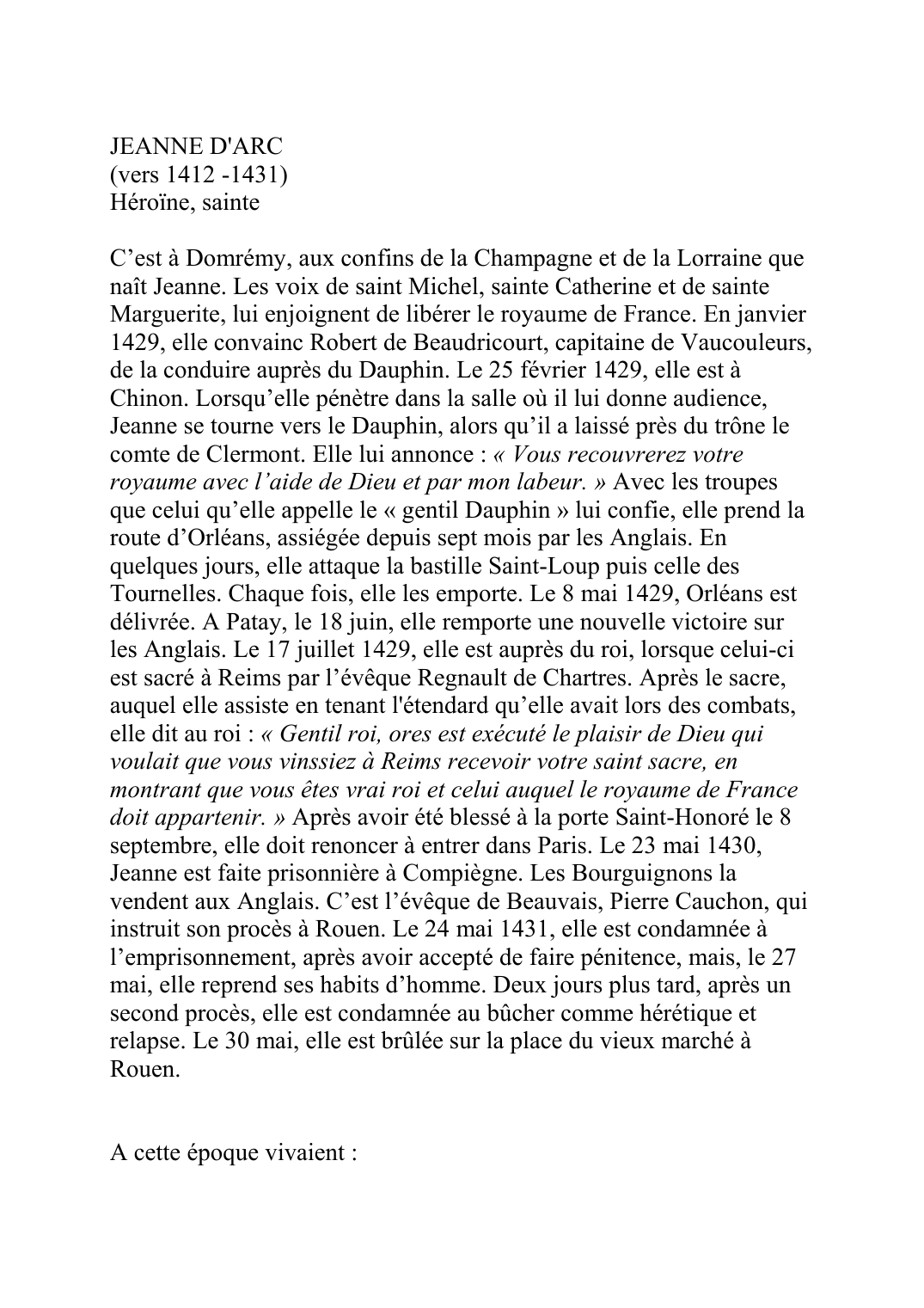 Prévisualisation du document JEANNE D'ARC (vers 1412 -1431) Héroïne, sainteC'est à Domrémy, aux confins de la Champagne et de la Lorraine que naît Jeanne.