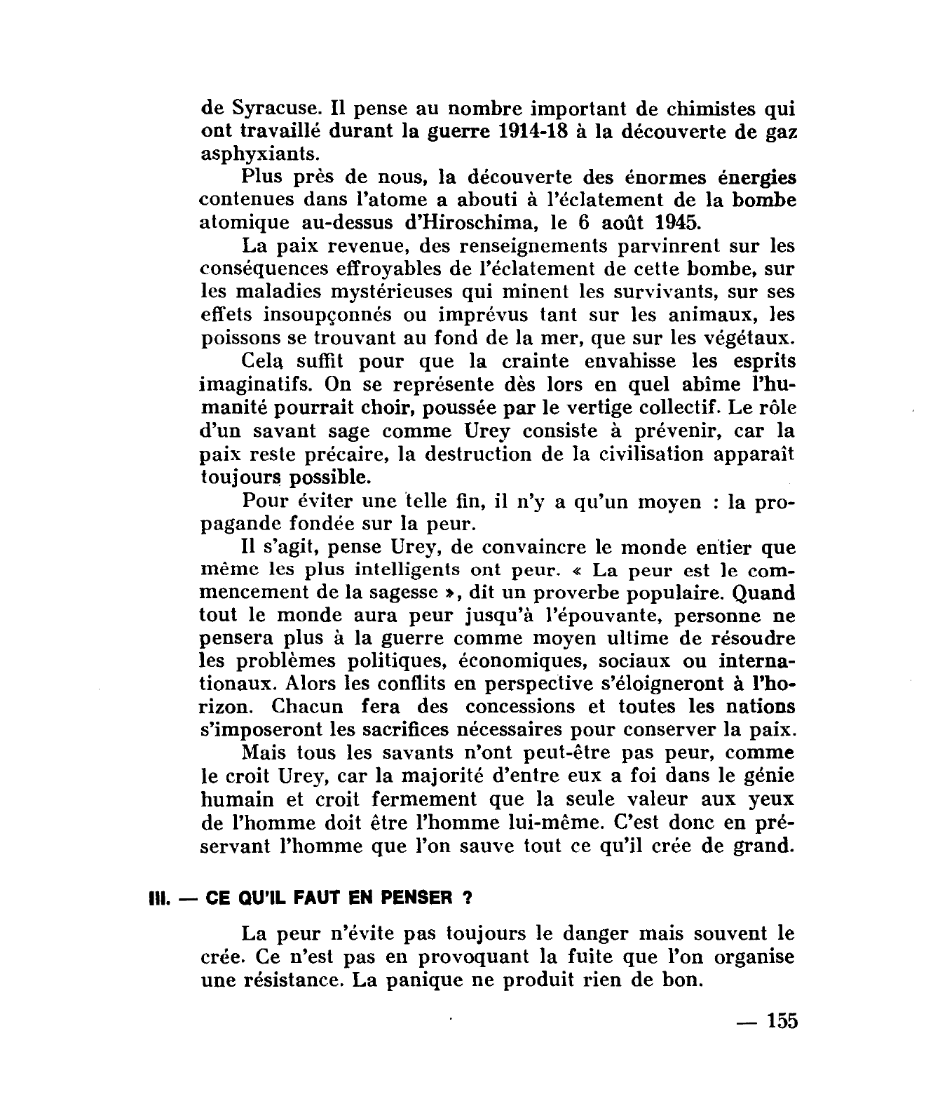 Prévisualisation du document « J'écris pour vous faire peur; Je suis moi-même un homme qui a peur; tous les savants que Je con¬nais ont peur. » Que pensez-vous de cette opinion d'un grand savant contemporain ?