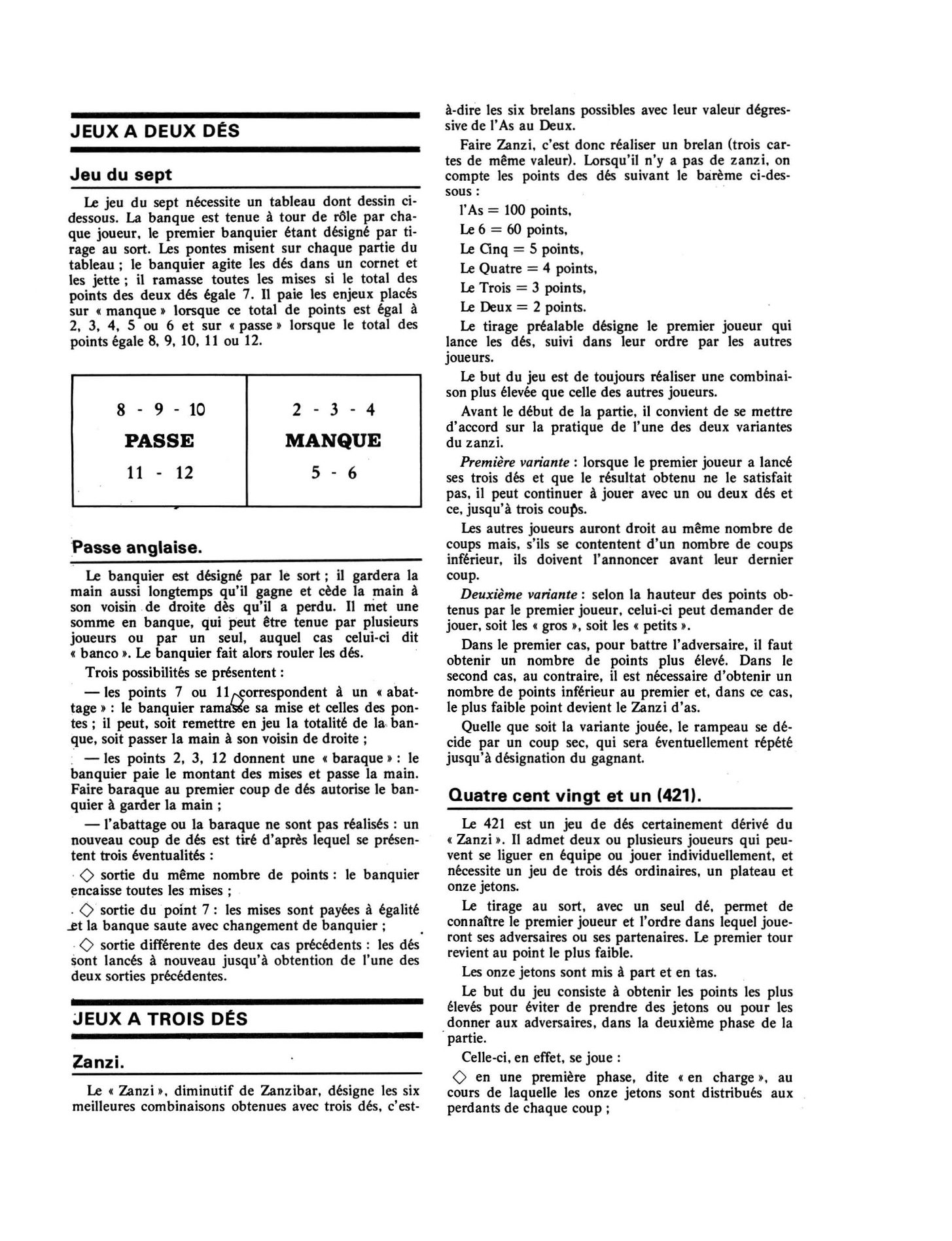 Prévisualisation du document JEUX DE DÉS: 
Jeux à deux et à trois dés
Jeux de l'Oie Petits chevaux
Jacquet Monopoly Dominos
Poker dice