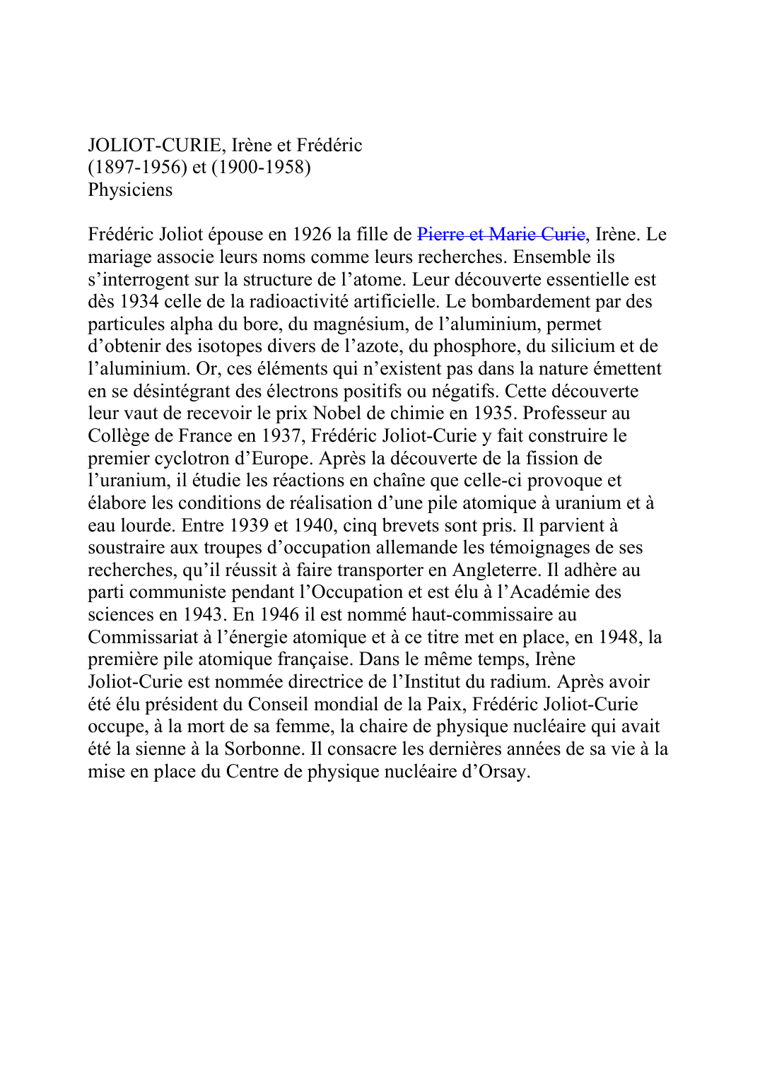 Prévisualisation du document JOLIOT-CURIE, Irène et Frédéric (1897-1956) et (1900-1958) Physiciens  Frédéric Joliot épouse en 1926 la fille de Pierre et Marie CurieF310, Irène.