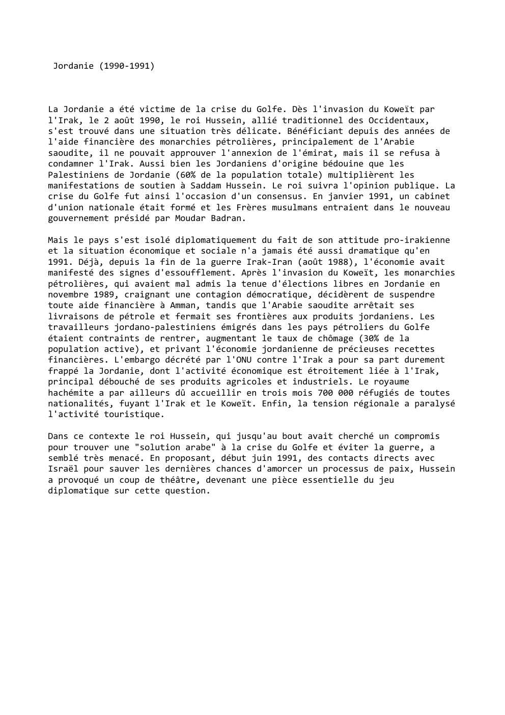Prévisualisation du document Jordanie (1990-1991)

La Jordanie a été victime de la crise du Golfe. Dès l'invasion du Koweït par
l...