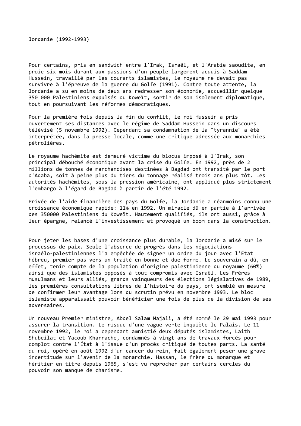 Prévisualisation du document Jordanie (1992-1993)

Pour certains, pris en sandwich entre l'Irak, Israël, et l'Arabie saoudite, en
proie six mois durant aux passions...