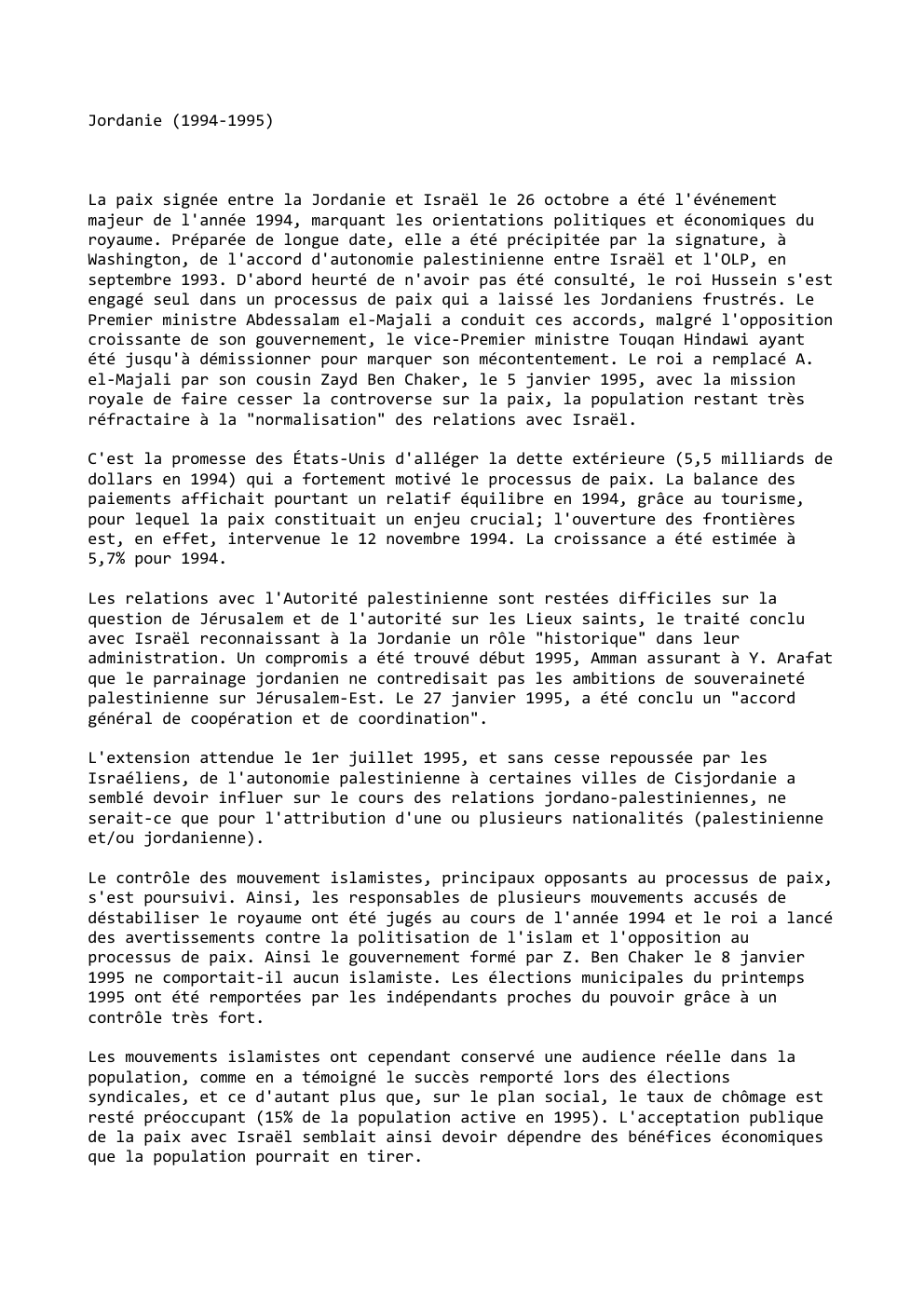 Prévisualisation du document Jordanie (1994-1995)

La paix signée entre la Jordanie et Israël le 26 octobre a été l'événement
majeur de l'année 1994,...