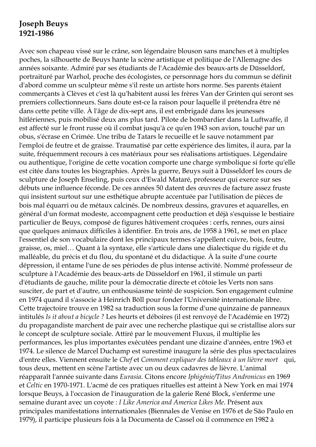 Prévisualisation du document Joseph Beuys1921-1986Avec son chapeau vissé sur le crâne, son légendaire blouson sans manches et à multiplespoches, la silhouette de Beuys hante la scène artistique et politique de l'Allemagne desannées soixante.