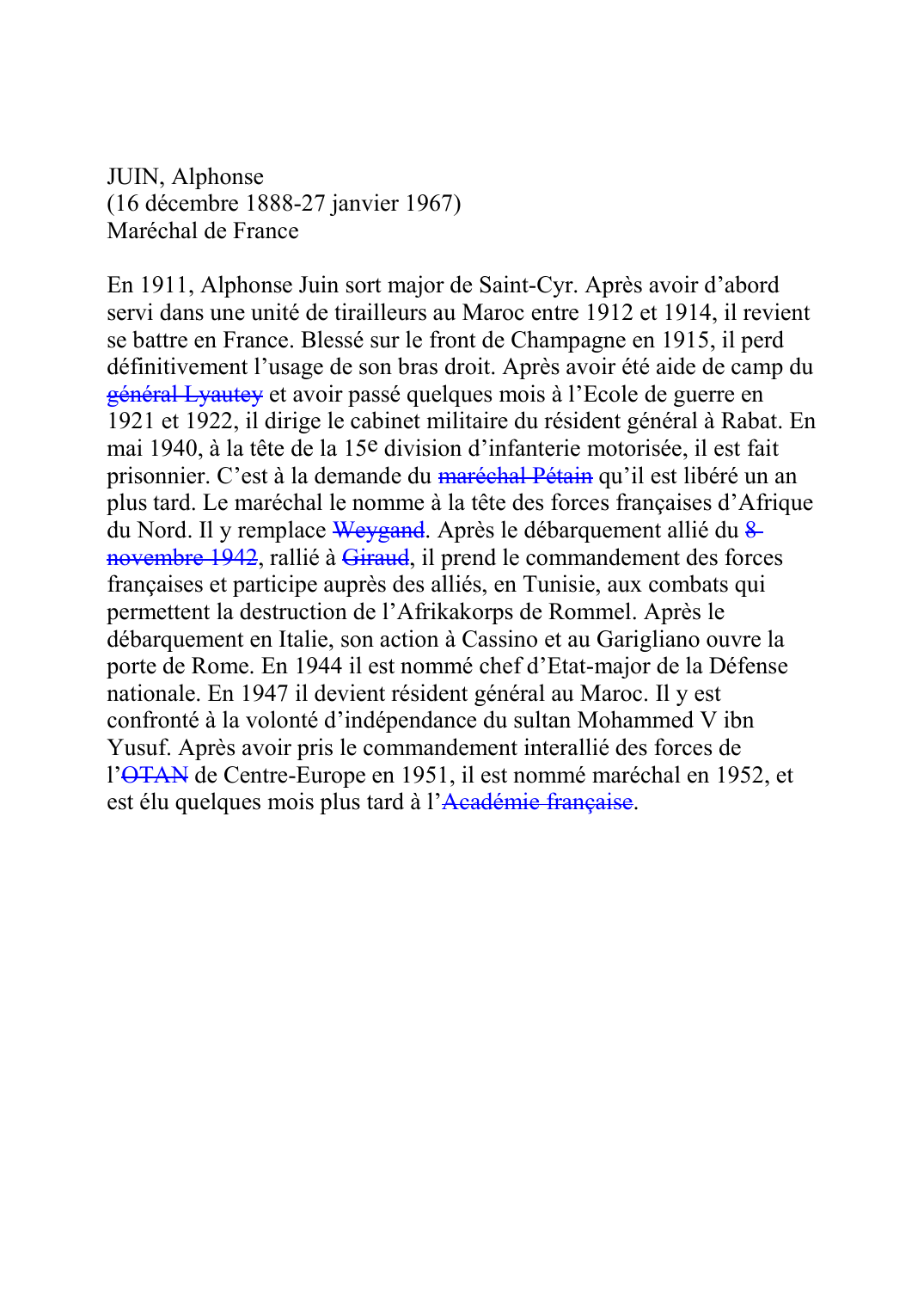 Prévisualisation du document JUIN, Alphonse(16 décembre 1888-27 janvier 1967)Maréchal de FranceEn 1911, Alphonse Juin sort major de Saint-Cyr.