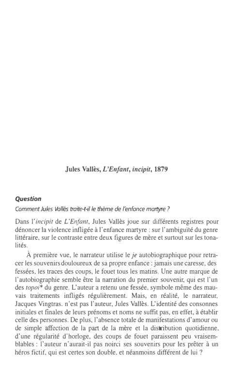 Prévisualisation du document Jules Vallès, L'Enfant, incipit, 1879

Question
Comment Jules Vallès traite-t-il le thème de l'enfance martyre ?

Dans l'incipit de L'Enfant,...