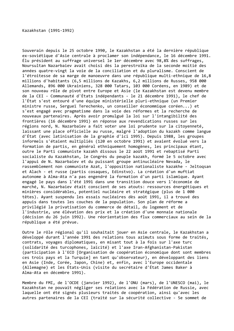 Prévisualisation du document Kazakhstan (1991-1992)

Souverain depuis le 25 octobre 1990, le Kazakhstan a été la dernière république
ex-soviétique d'Asie centrale à proclamer...