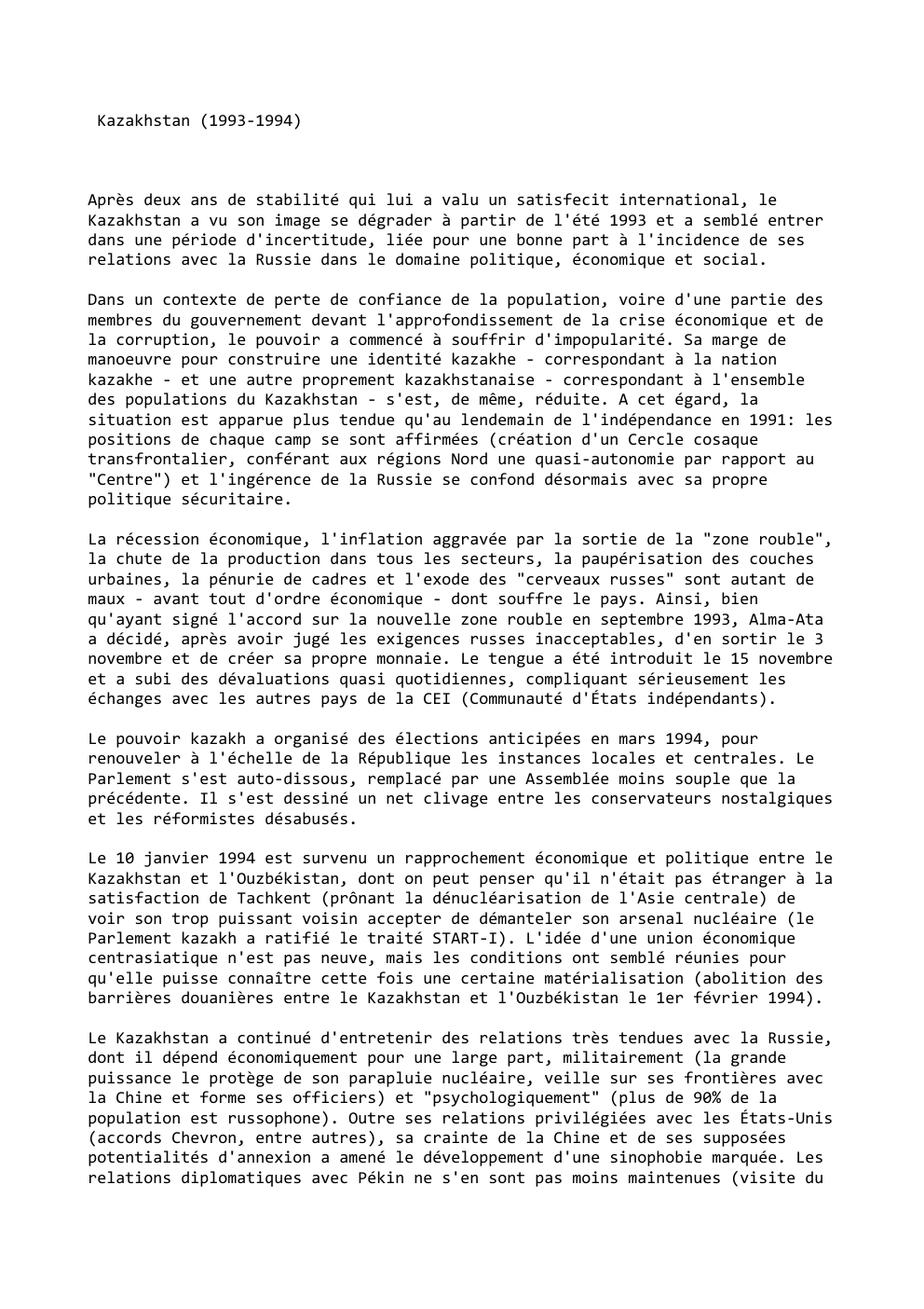 Prévisualisation du document Kazakhstan (1993-1994)

Après deux ans de stabilité qui lui a valu un satisfecit international, le
Kazakhstan a vu son image...