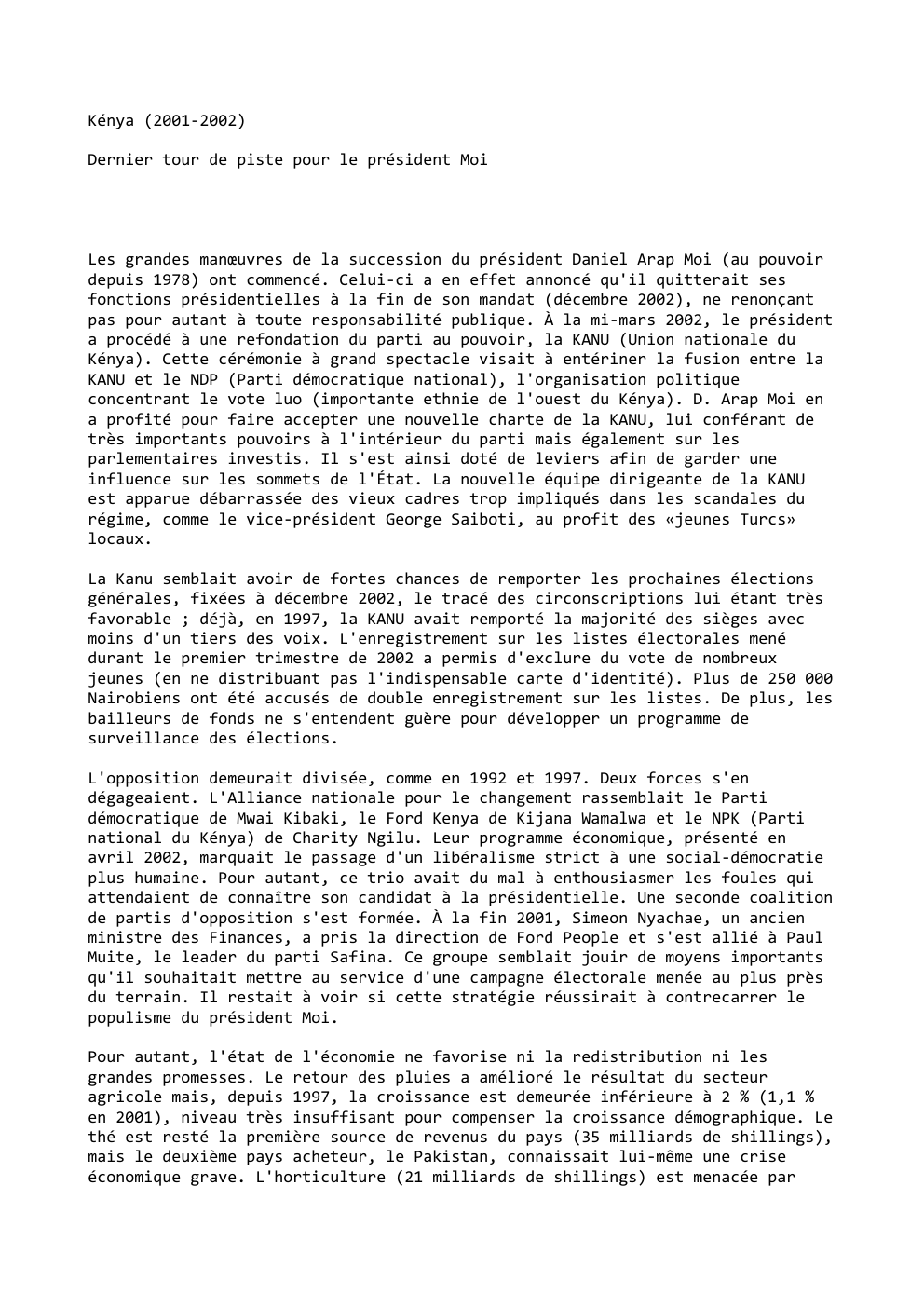 Prévisualisation du document Kénya (2001-2002)
Dernier tour de piste pour le président Moi

Les grandes manœuvres de la succession du président Daniel Arap...