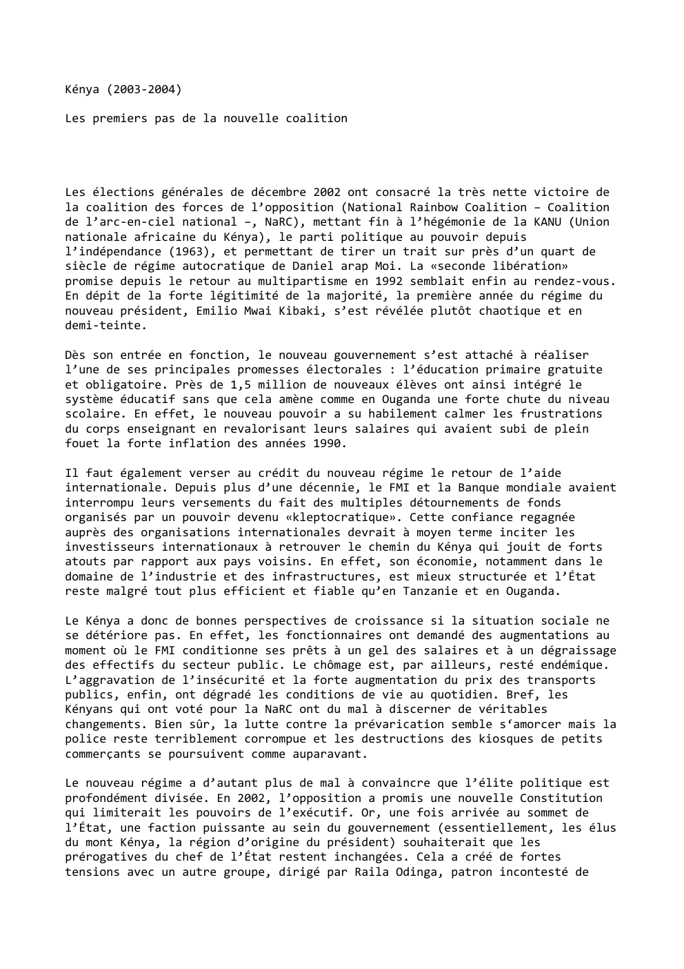 Prévisualisation du document Kénya (2003-2004)
Les premiers pas de la nouvelle coalition

Les élections générales de décembre 2002 ont consacré la très nette...