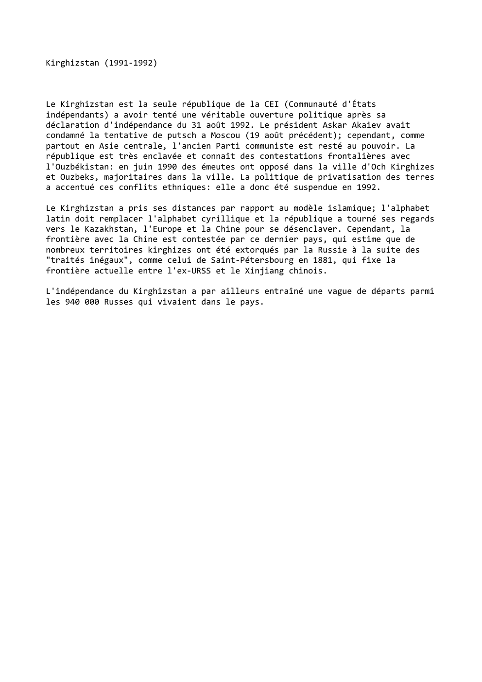 Prévisualisation du document Kirghizstan (1991-1992)

Le Kirghizstan est la seule république de la CEI (Communauté d'États
indépendants) a avoir tenté une véritable ouverture...