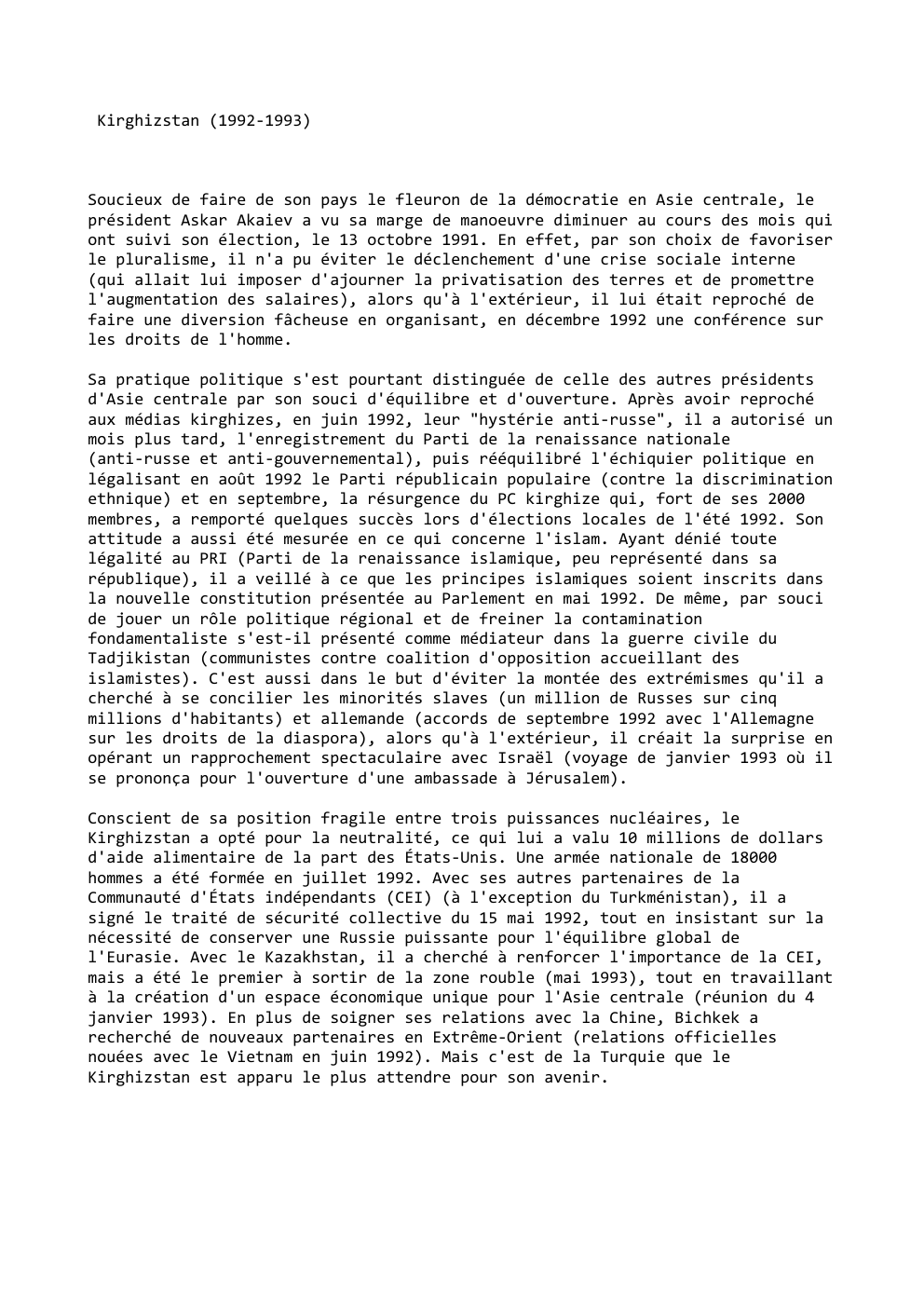 Prévisualisation du document Kirghizstan (1992-1993)

Soucieux de faire de son pays le fleuron de la démocratie en Asie centrale, le
président Askar Akaiev...
