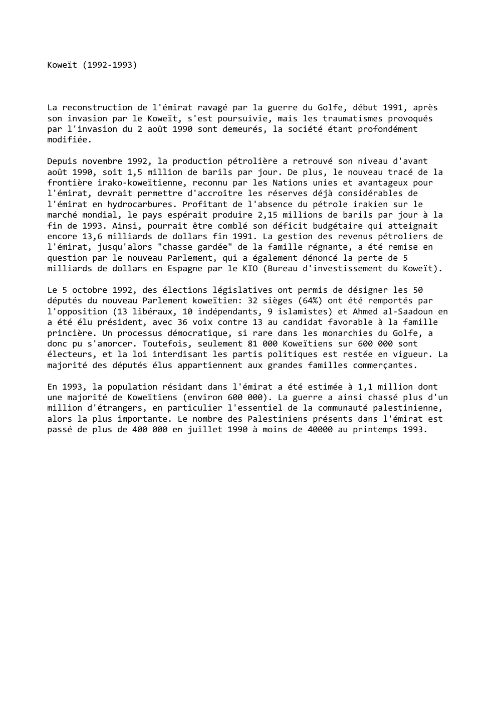 Prévisualisation du document Koweït (1992-1993)

La reconstruction de l'émirat ravagé par la guerre du Golfe, début 1991, après
son invasion par le Koweït,...