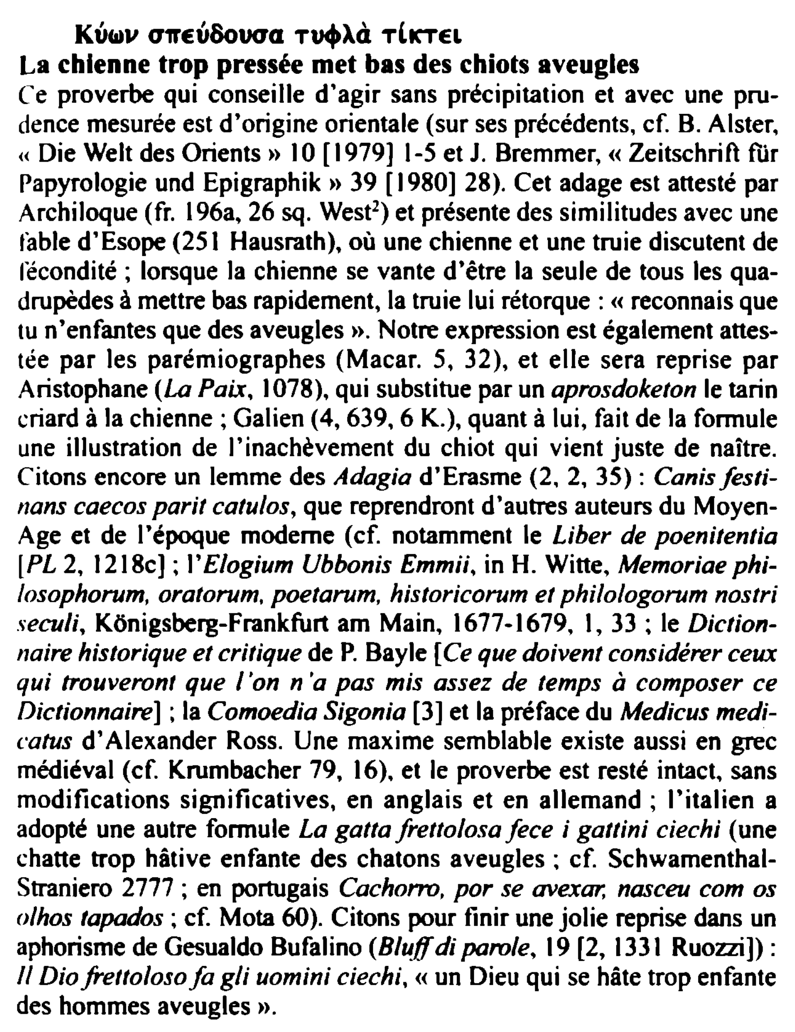 Prévisualisation du document Kvca,v OffEÛ8ovaa Tv+Aà

TLKTEL

La chienne trop pressée met bas des chiots aveugles
(,e proverbe qui conseille d'agir sans précipitation...