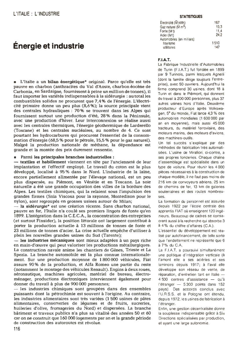 Prévisualisation du document l' ITALIE : L ' INDUSTRIE

Énergie et industrie

STATISTIQUES
Électricité (M kWh)
Gaz naturel {M m3)
Fonte (M t)...