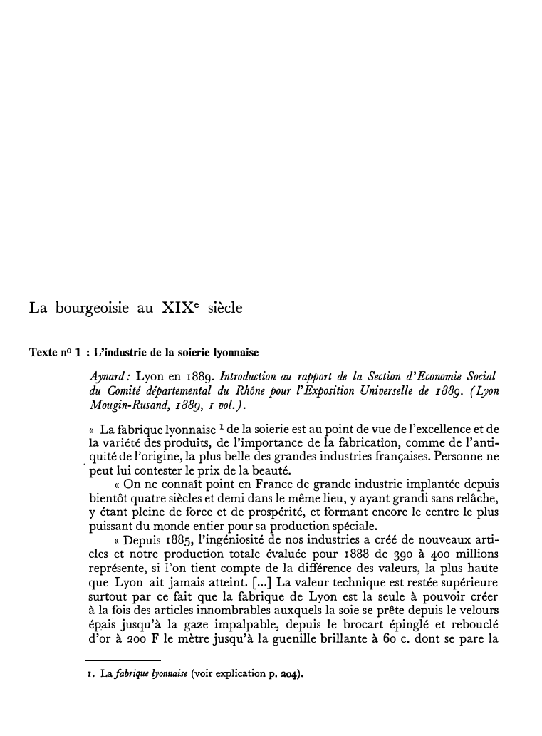 Prévisualisation du document La bourgeoisie au XIXe siècle
Texte n° 1 : L'industrie de la soierie lyonnaise

Aynard: Lyon en 1889. Introduction au...