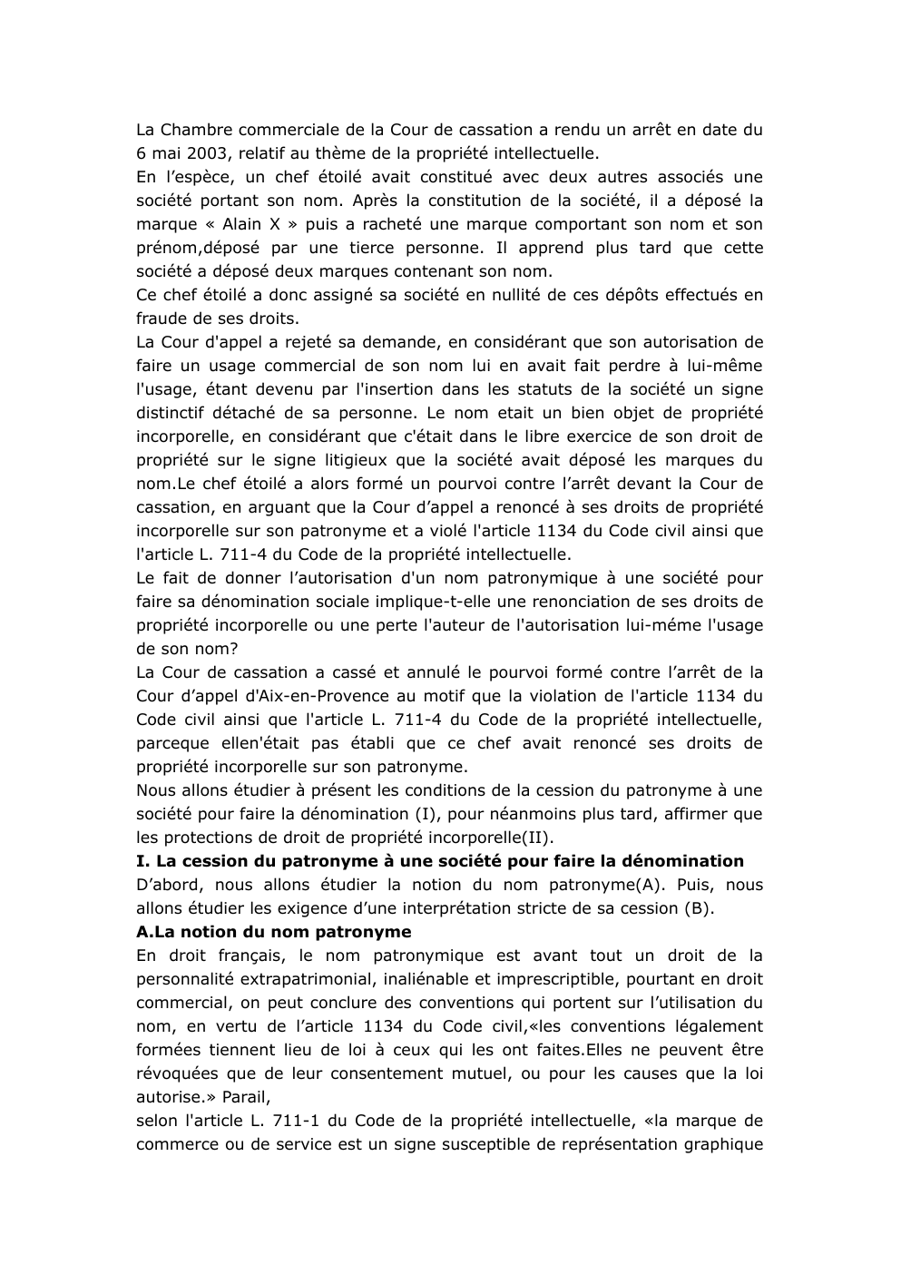 Prévisualisation du document La Chambre commerciale de la Cour de cassation a rendu un arrêt en date du 6 mai 2003, relatif au thème de la propriété intellectuelle.