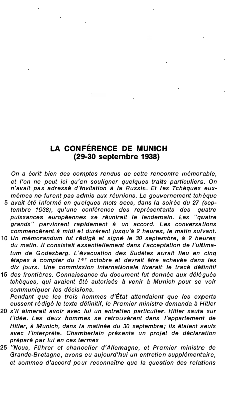 Prévisualisation du document LA CONFÉRENCE DE MUNICH
(29-30 septembre 1938)

5

10

15

20

25

On a écrit bien des comptes rendus de...