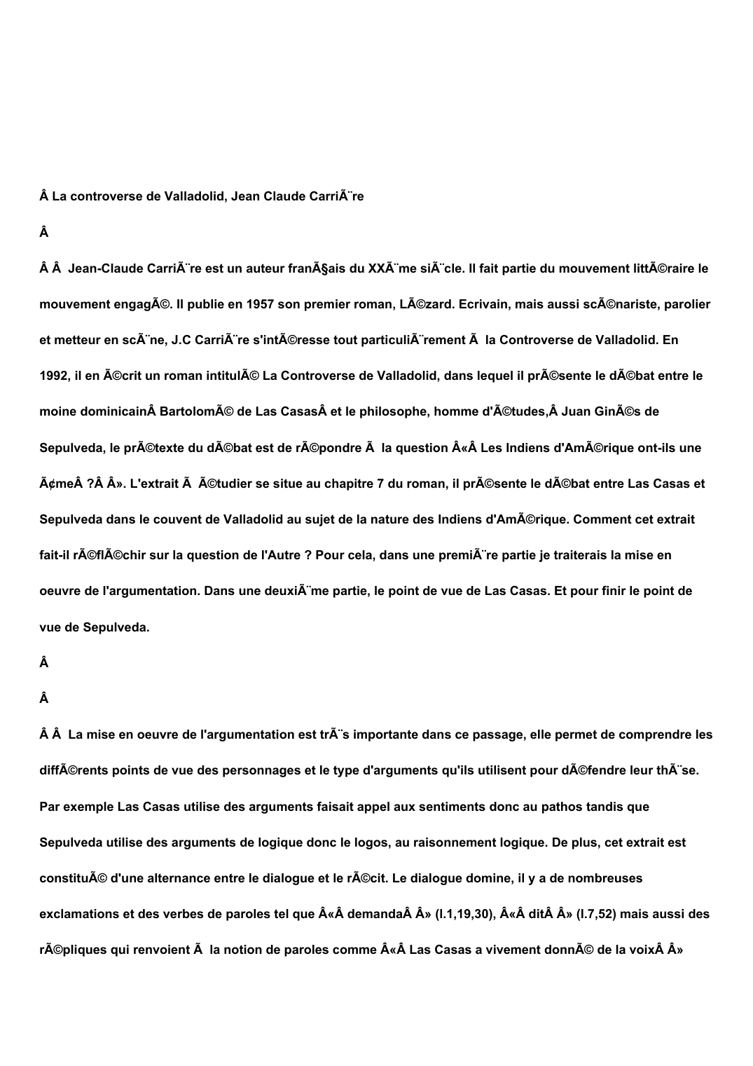 Prévisualisation du document  La controverse de Valladolid, Jean Claude Carrière      Jean-Claude Carrière est un auteur français du XXème siècle.