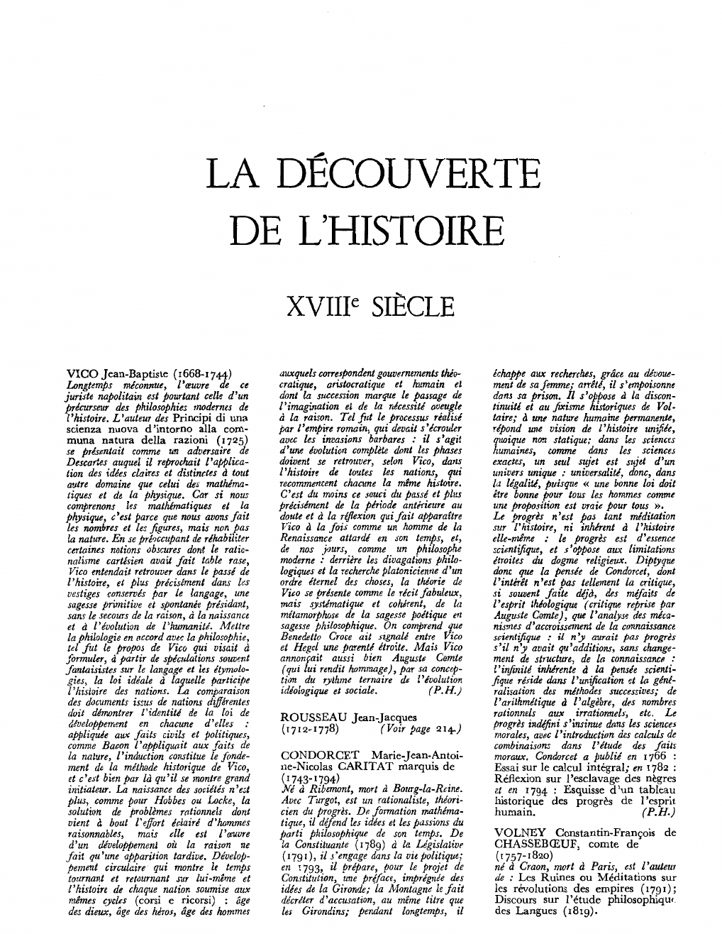 Prévisualisation du document LA DÉCOUVERTEDE L'HISTOIREXVIIIe SIÈCLEVICO Jean-Baptiste (1668- r 744) Longtemps méconnue, l'oeuvre de ce juriste napolitain est pourtant celle d'un précurseur des philosophies modernes de l'histoire.