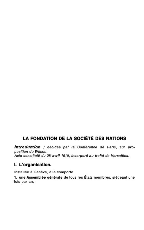 Prévisualisation du document LA FONDATION DE LA SOCIÉTÉ DES NATIONS
Introduction : décidée par la Conférence de Paris, sur pro­
position de Wilson....