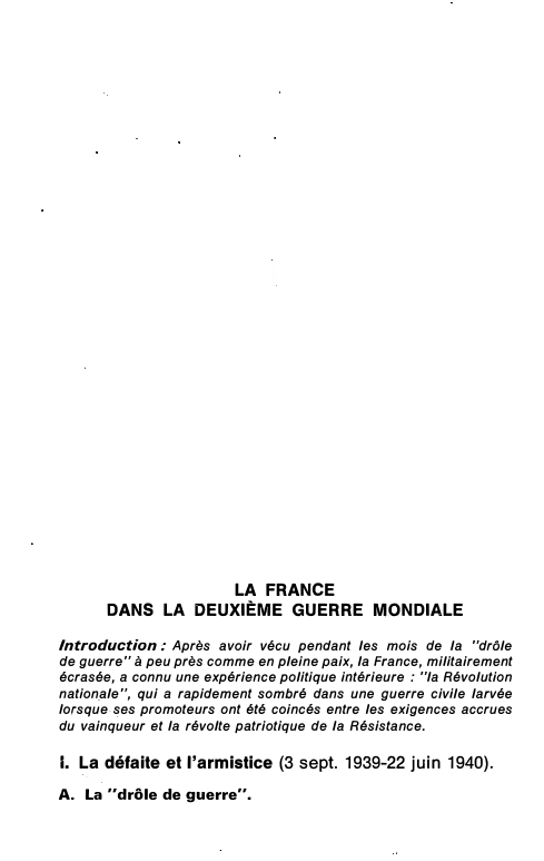 Prévisualisation du document LA FRANCE
DANS LA DEUXIÈME GUER R E MONDIALE
Introduction : Après avoir vécu pendant les mois de la "drôle...