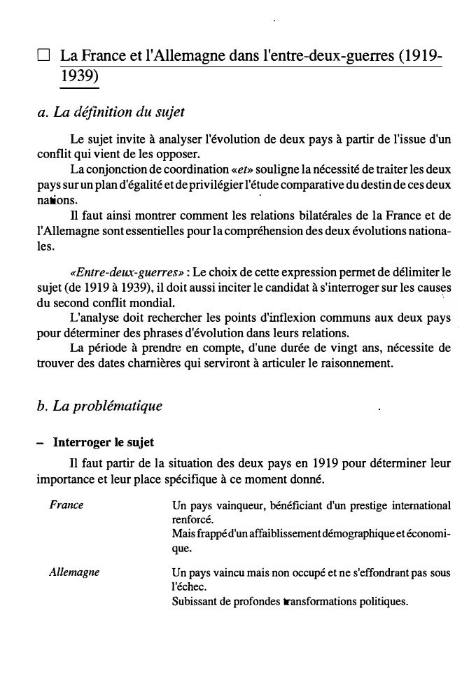 Prévisualisation du document □

La France et l'Allemagne dans l'entre-deux-guerres (19191939)

a. La définition du sujet
Le sujet invite à analyser l'évolution de...