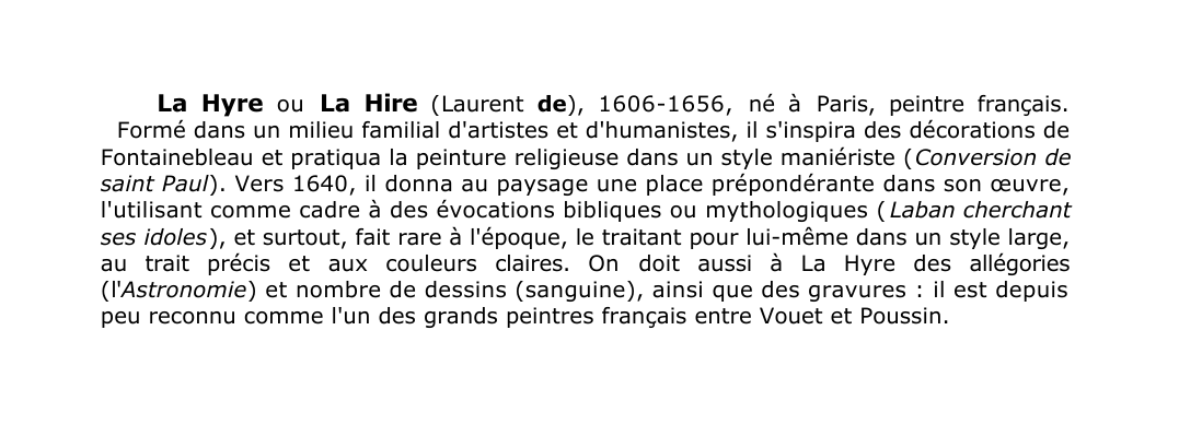 Prévisualisation du document La Hyre ou La Hire (Laurent de), 1606-1656, né à Paris, peintre français.