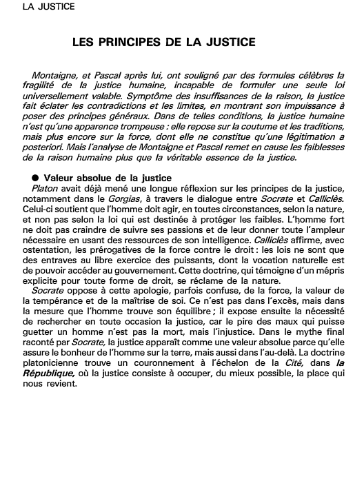 Prévisualisation du document LA JUSTICE

LES PRINCIPES DE LA JUSTICE
Montaigne, et Pascal après lui, ont souligné par des formules célèbres la
fragilité...