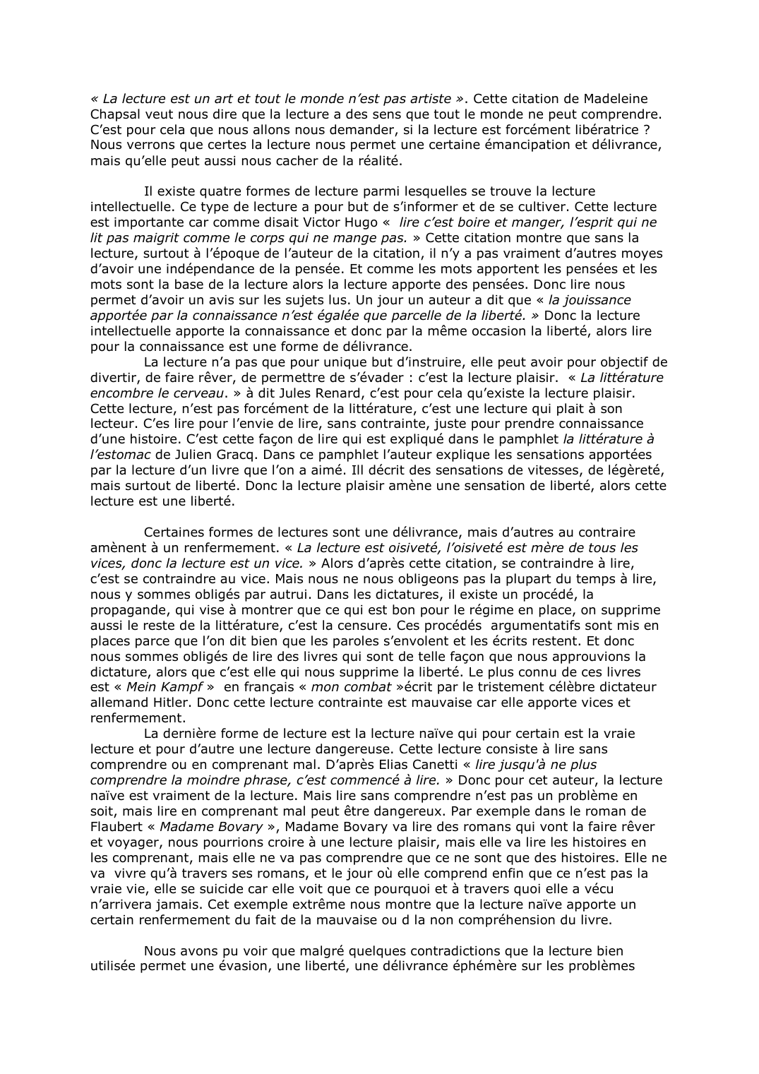 Prévisualisation du document « La lecture est un art et tout le monde n'est pas artiste ». Cette citation de Madeleine Chapsal veut nous dire que la lecture a des sens que tout le monde ne peut comprendre. C'est pour cela que nous allons nous demander, si la lecture est forcément libératrice ?