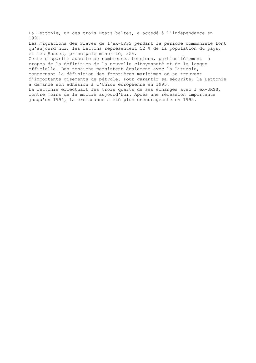 Prévisualisation du document La Lettonie, un des trois Etats baltes, a accédé à l'indépendance en1991.