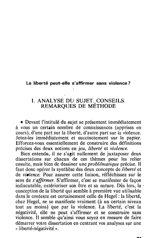 Prévisualisation du document La liberté peut-elle s'affirmer sans violence 7

1. ANALYSE DU SUJET. CONSEILS.
REMARQUES DE MÉTHODE
• Devant l'intitulé du sujet...