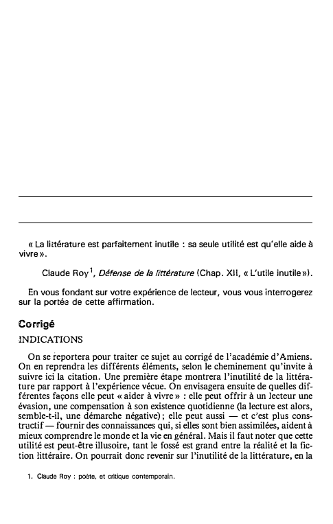 Prévisualisation du document « La littérature est parfaitement inutile : sa seule utilité est qu'elle aide à
vivre».
Claude Roy 1, Défense de...