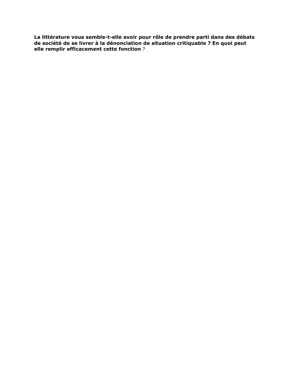 Prévisualisation du document La littérature vous semble-t-elle avoir pour rôle de prendre parti dans des débats
de société de se...