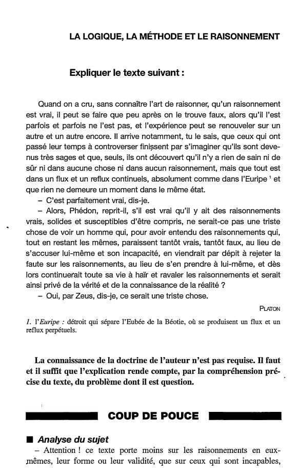 Prévisualisation du document LA LOGIQUE, LA MÉTHODE ET LE RAISONNEMENT

Expliquer le texte suivant :
Quand on a cru, sans connaître l'art de...