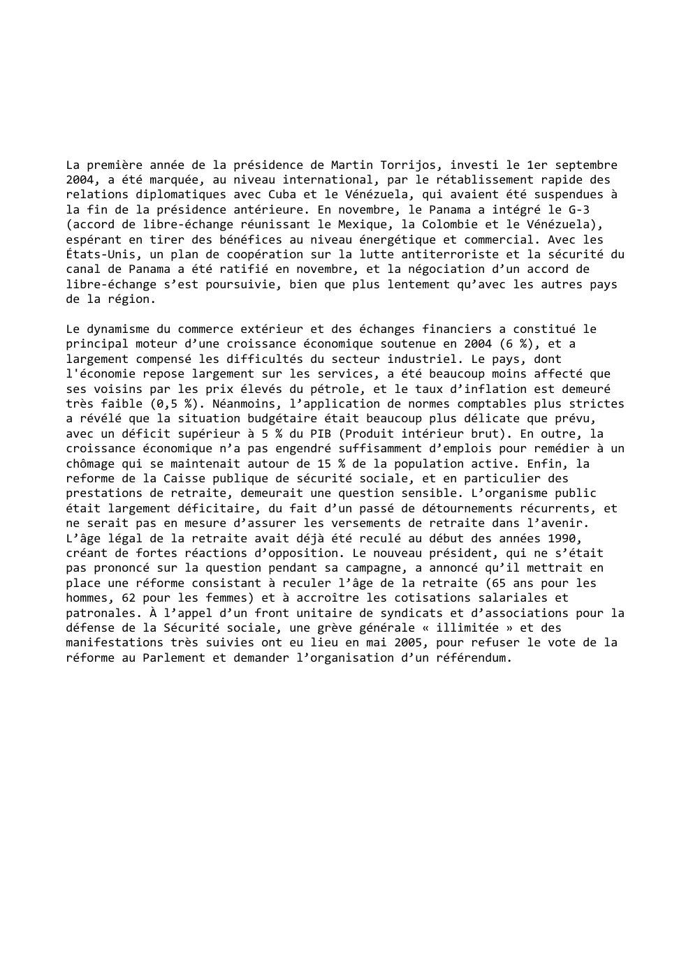 Prévisualisation du document La première année de la présidence de Martin Torrijos, investi le 1er septembre
2004, a été marquée, au niveau international,...