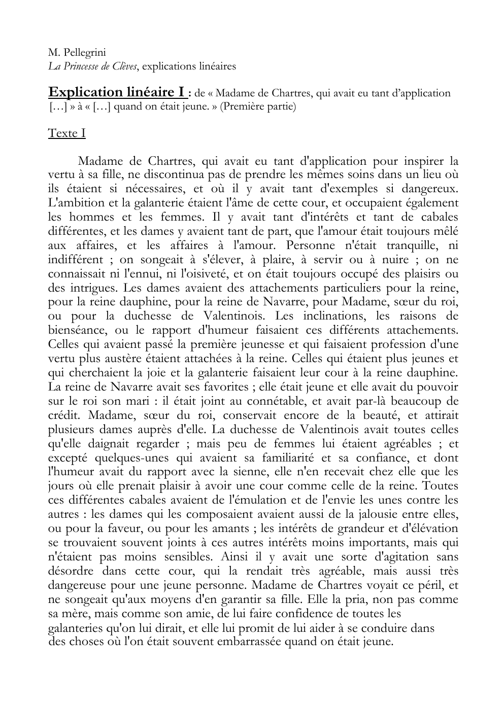 Prévisualisation du document La Princesse de Clèves, explications linéaires  Explication linéaire I : de « Madame de Chartres, qui avait eu tant d’application […] » à « […] quand on était jeune. » (Première partie)