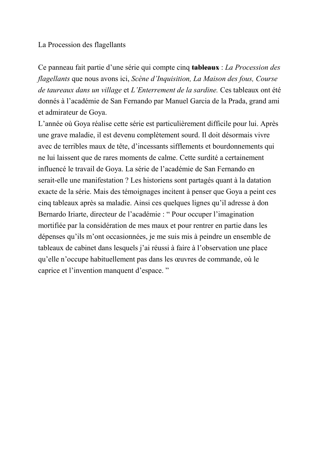 Prévisualisation du document La Procession des flagellantsCe panneau fait partie d'une série qui compte cinq tableaux : La Procession desflagellants que nous avons ici, Scène d'Inquisition, La Maison des fous, Coursede taureaux dans un village et L'Enterrement de la sardine.