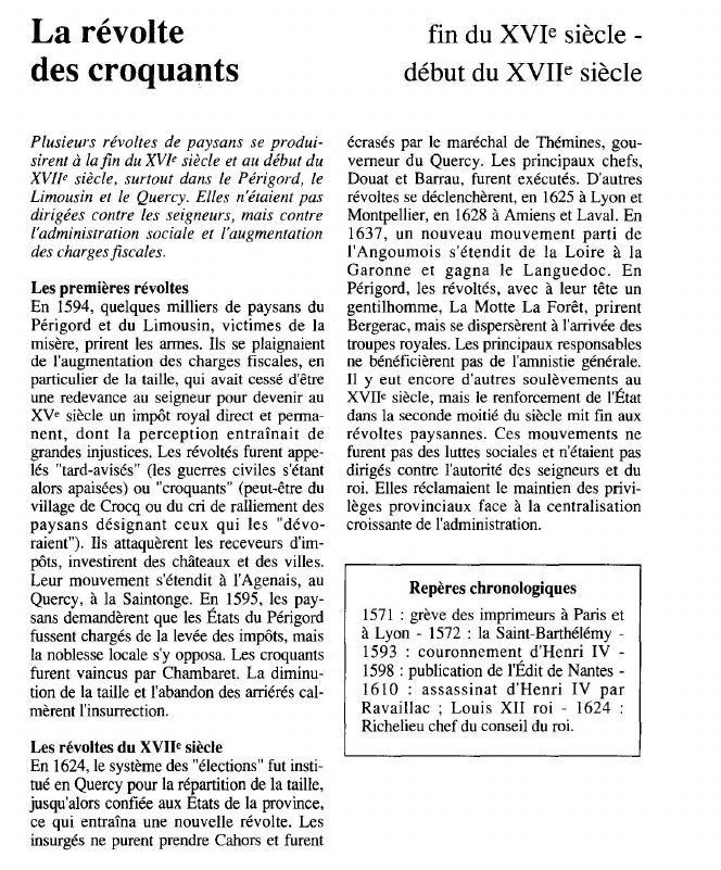 Prévisualisation du document La révoltedes croquantsPlusieurs révoltes de paysans se produisirent à la fin du XVIe siècle et au début duXVIIe siècle, surtout dans le Périgord, leLimousin et le Quercy.