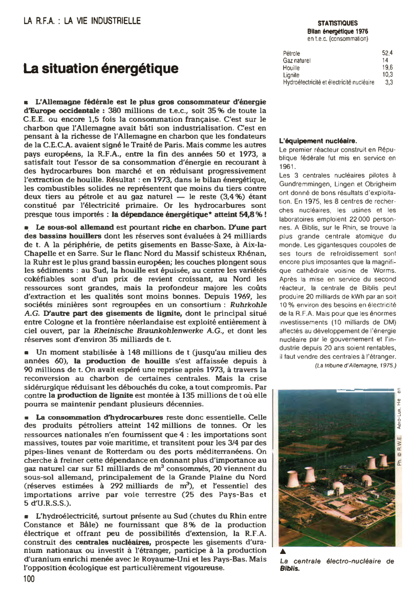 Prévisualisation du document LA R.F.A. : LA VIE INDUSTRIELLE

La situation énergétique
■ L'Allemagne fédérale est le plus gros consommateur d'énergie
d'Europe occidentale...