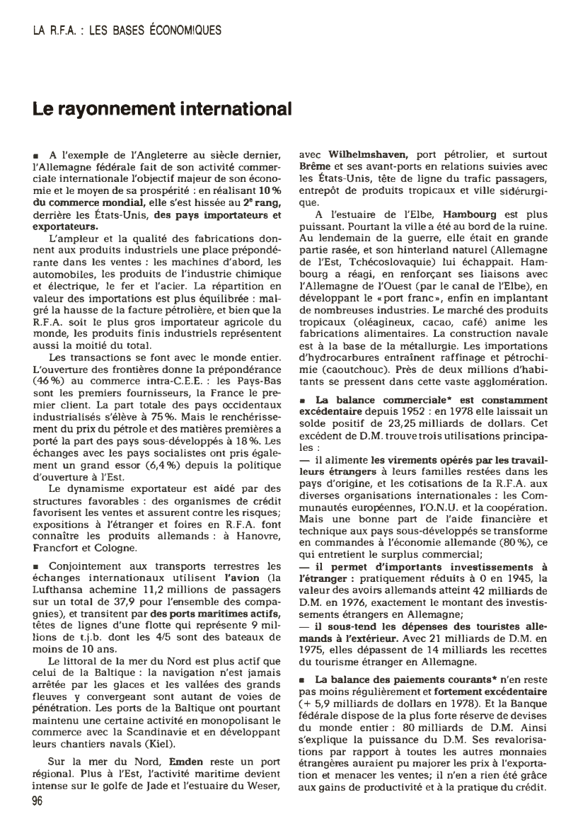 Prévisualisation du document LA R.F.A. : LES BASES ÉCONOMIQUES

Le rayonnement international
■ A l'exemple de l'Angleterre au siècle dernier,
l'Allemagne fédérale fait...